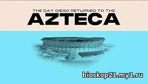 The Day Diego Returned to the Azteca (2026)